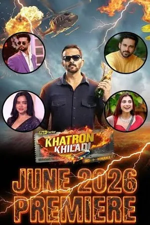 Khatron Ke Khiladi 2026 Season 15 Hindi Reality Show Audio WEB-DL 720p - 480p - 1080p [EP-08 ADDED]